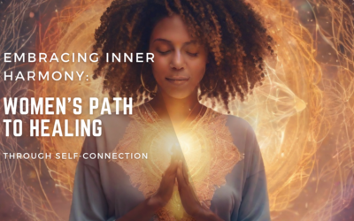 Embracing Inner Harmony: Women’s Path to Healing Through Self-Connection