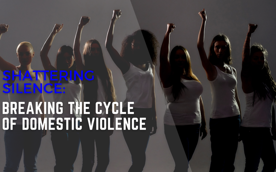 Breaking the Cycle of Domestic Violence